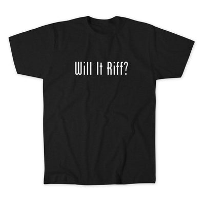 Will It Riff? Tee